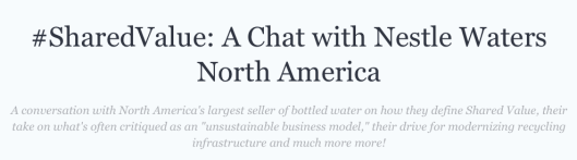 A conversation with North America's largest seller of bottled water on how they define Shared Value, their take on what's often critiqued as an "unsustainable business model," their drive for modernizing recycling infrastructure and much more more! 
